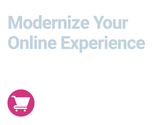 Modernize Your Online Experience